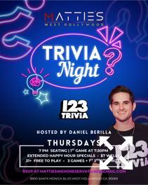 Poster for a trivia night event at Matties West Hollywood, featuring neon question marks and lightbulb graphics, with text detailing event time, host Daniel Berilla and extended happy hour specials. 7 pm seating. First Game at 7:30 pm. 21 and over, free to play.  3 games plus first, second and third prizes.