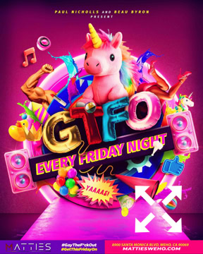 A colorful poster featuring a unicorn, large 3D letters spelling "GTFO, #Gay The F*ck Out, #Get This Friday On" and the text "Every Friday Night." Surrounding elements include musical notes, speakers, and abstract shapes on a vibrant pink background. A Paul Nichols and Beau Byron event. 21 and over, all evening long!