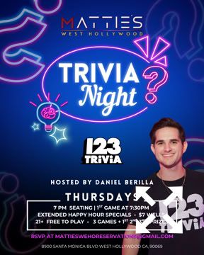 Poster for a trivia night event at Matties West Hollywood, featuring neon question marks and lightbulb graphics, with text detailing event time, host Daniel Berilla and extended happy hour specials. 7 pm seating. First Game at 7:30 pm. 21 and over, free to play.  3 games plus first, second and third prizes.